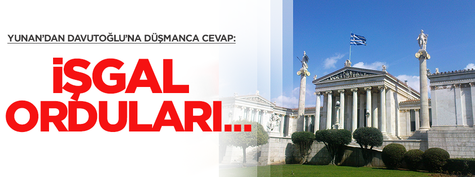 Davutoğlu'nun çağrısına Yunanistan'dan cevap geldi