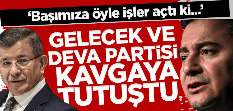 Davutoğlu'nun Gelecek Partisi ve Babacan'ın DEVA'sı kavgaya tutuştu!