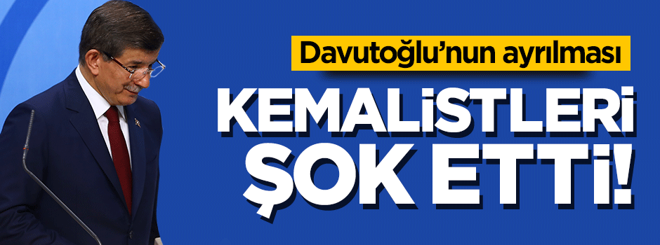 Davutoğlu'nun koltuğu terk etmesi kemalistleri şok etti