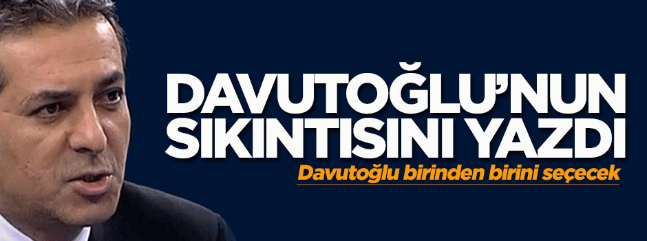 Davutoğlu'nun sıkıntısı: Hızlı Ak Partililer