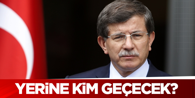 Davutoğlu'nun yerine 3 aday