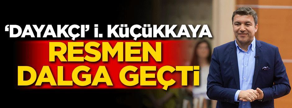 'Dayakçı' İsmail Küçükkaya resmen dalga geçti!