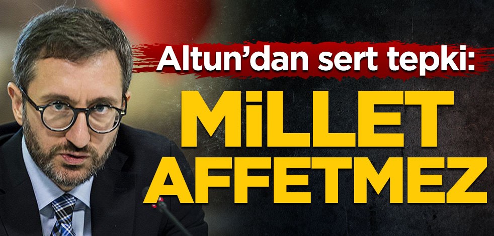 Dayanışma ruhunu baltalamak isteyenlere Fahrettin Altun'dan sert tepki: Millet affetmez