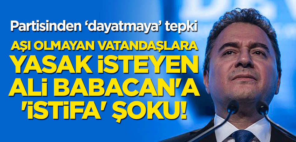 Dayatmaya tepki: Aşı olmayan vatandaşlara yasak isteyen Ali Babacan'a 'istifa' şoku!