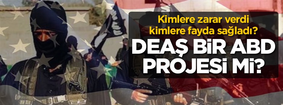 DEAŞ, bir ABD projesi mi?