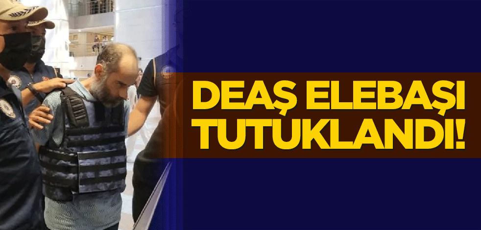 DEAŞ elebaşı tutuklandı!