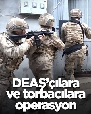 DEAŞ'çılara ve torbacılara operasyon!