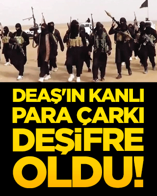 DEAŞ'ın kanlı para çarkı deşifre oldu!