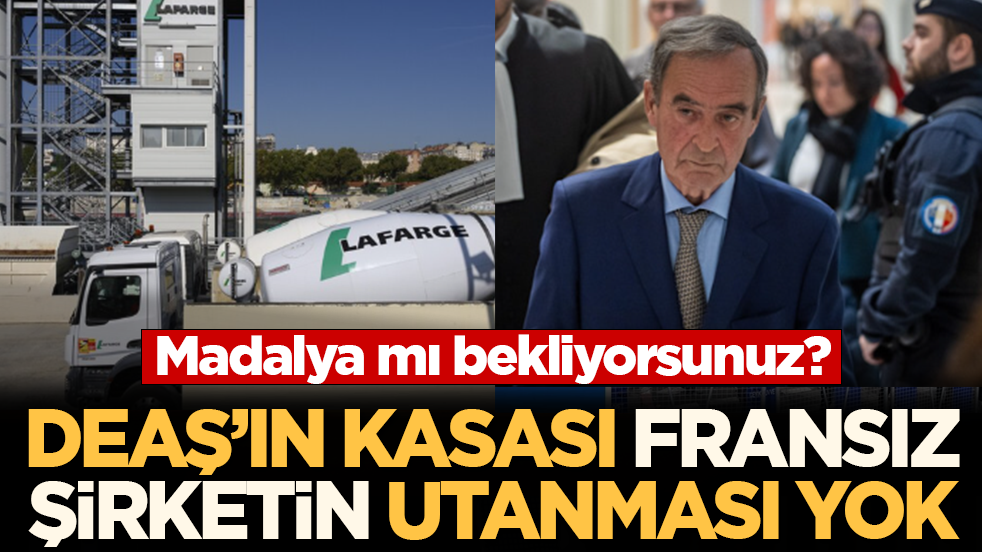 DEAŞ’ın kasası Fransız şirketin utanması yok! Madalya mı bekliyorsunuz?
