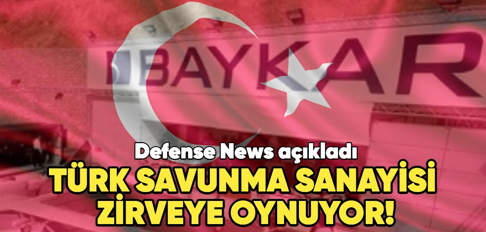 Defense News açıkladı: Türk savunma sanayisi zorluklara rağmen zirveye oynuyor!