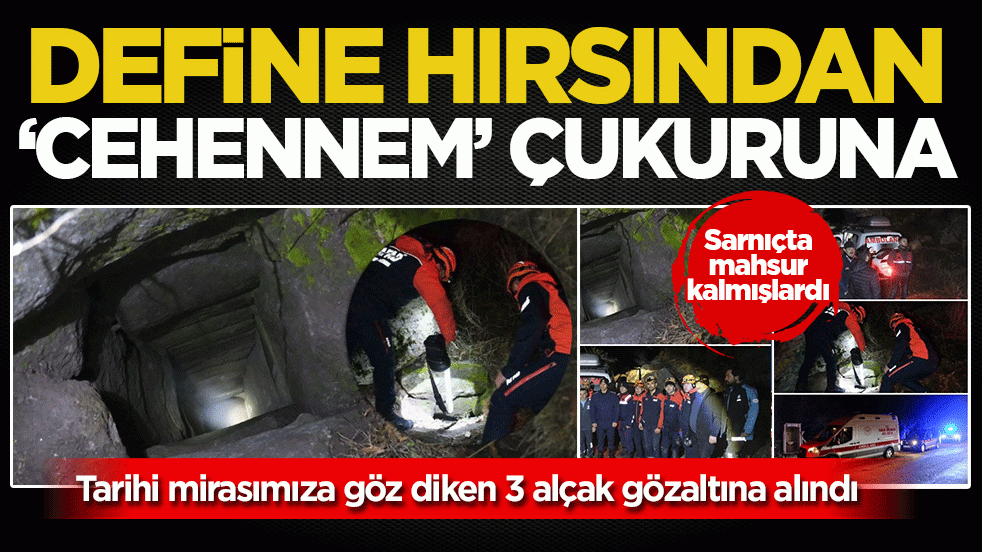 Define hırsından ‘cehennem’ çukuruna! Sarnıçta mahsur kalmışlardı: Tarihi mirasımıza göz diken 3 alçak gözaltına alındı