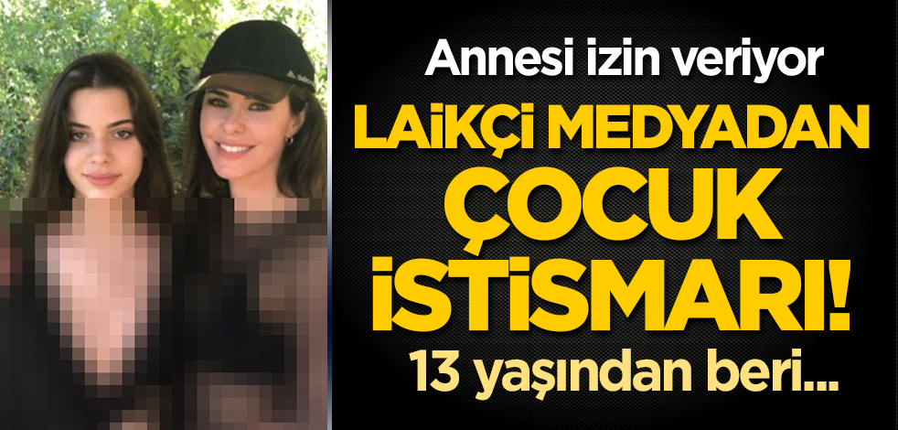 Defne Samyeli müsaade ediyor... Laikçi medyadan çocuk istismarı! 13 yaşından beri ağızları sulanarak...