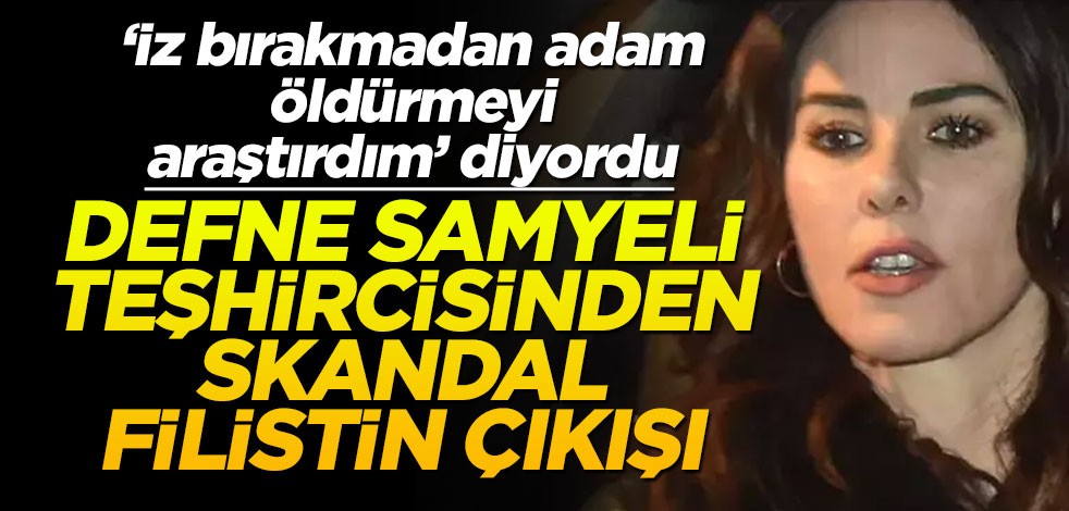 Defne Samyeli’den tepki çeken İsrail çıkışı