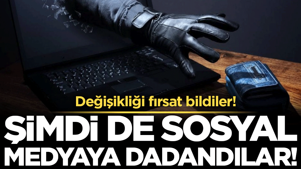Değişikliği fırsat bildiler: Şimdi de sosyal medyaya dadandılar!