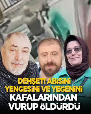 Dehşet! Sokak artasında abisini, yengesini ve yeğenini kafalarından vurup öldürdü