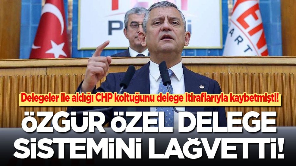 Delegele satın alarak oturduğu CHP koltuğunu delegelerin itiraflarıyla kaybetmişti! Özgür Özel delege sistemini lağvetti!