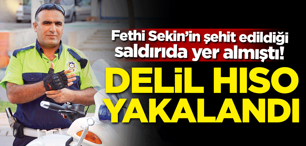 Delil Hıso yakalandı!