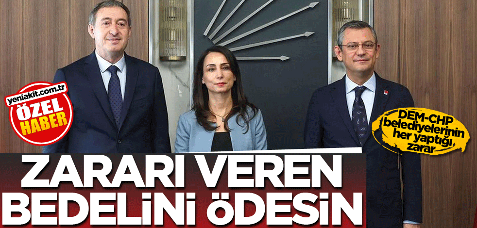 DEM-CHP belediyelerinin her yaptığı zarar! Zararı veren bedelini ödesin