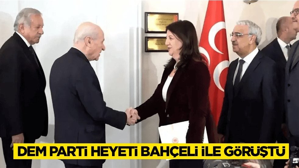 DEM Parti heyeti Bahçeli ile biraraya geldi
