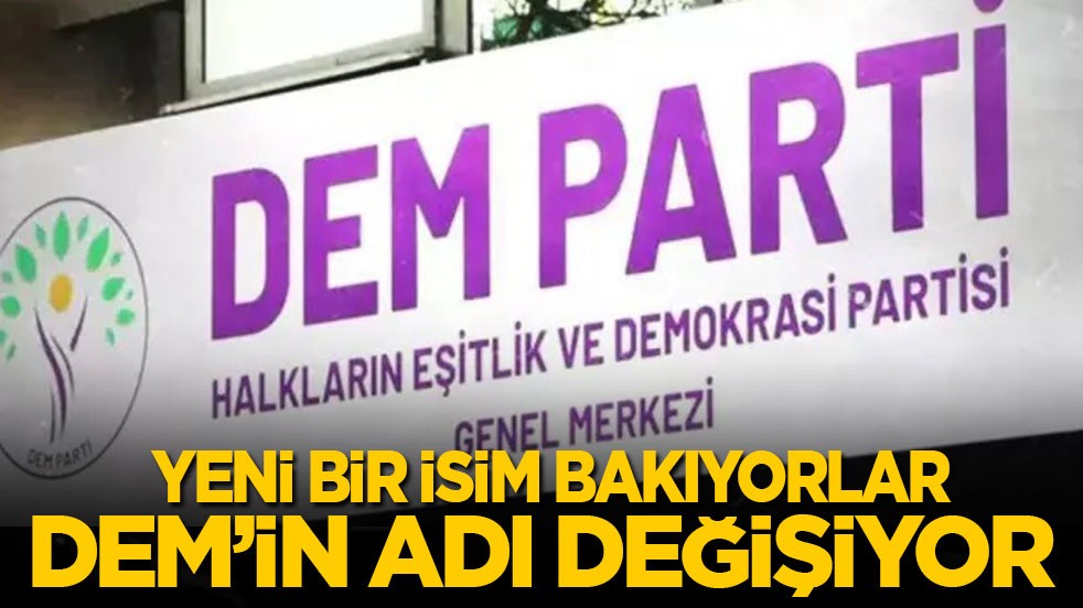 DEM Parti'nin ismi ve yönetim kadrosu değişiyor!