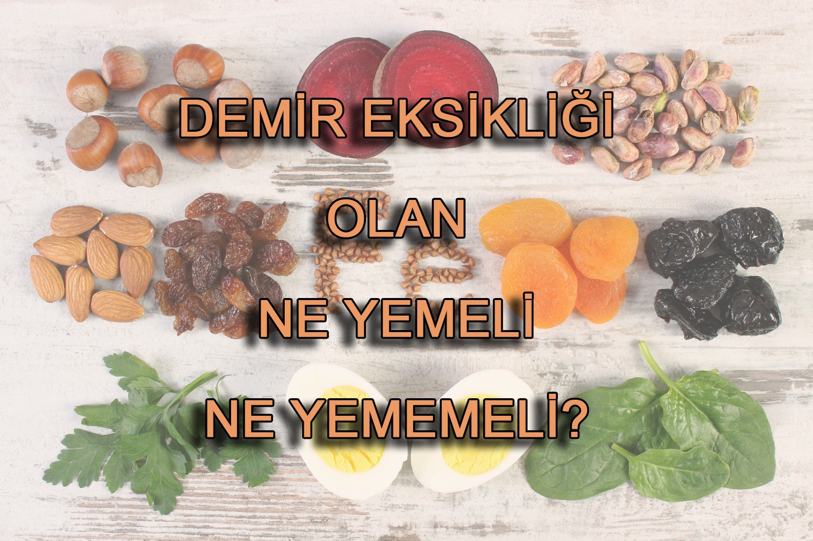 Demir eksikliği için ne yenir ne yenmez?