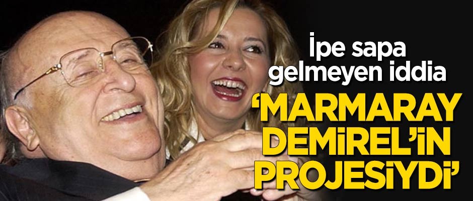 Demirel'in İP'li doktorundan ipe sapa gelmeyen iddia: Marmaray Demirel'in projesiydi