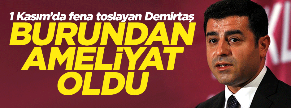 Demirtaş ameliyat oldu