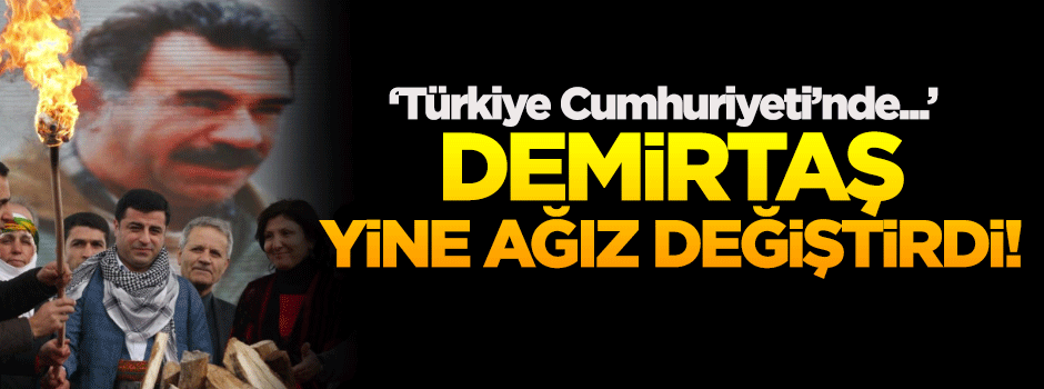 Demirtaş başarılı olamayınca ağız değiştirdi!
