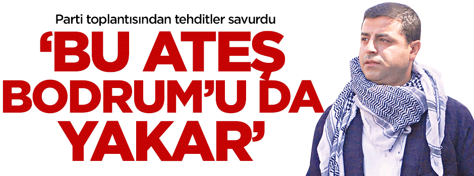 Demirtaş: Bodrum Cizre'ye uzak değil