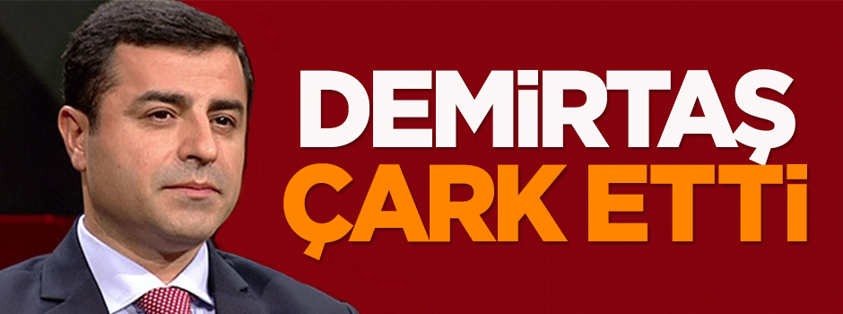 Demirtaş çark etti