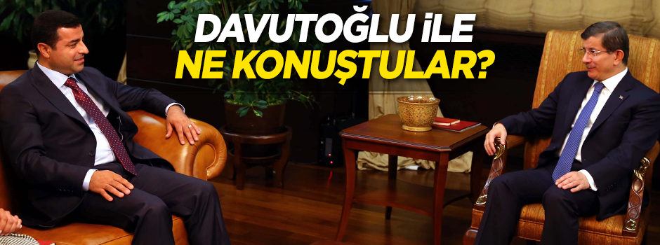 Demirtaş, Davutoğlu'yla görüşmesini anlattı
