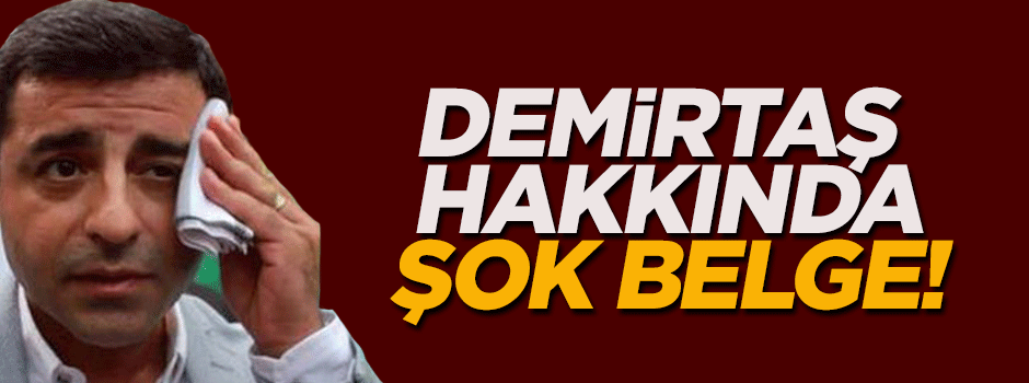 Demirtaş hakkında şok belge!
