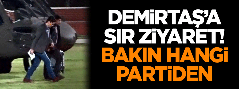 Demirtaş'ı hapiste gizlice ziyaret eden CHP'li!