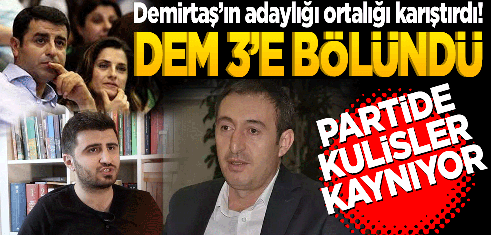Demirtaş’ın adaylığı ortalığı karıştırdı! Partide kulisleri kaynıyor... DEM üçe bölündü