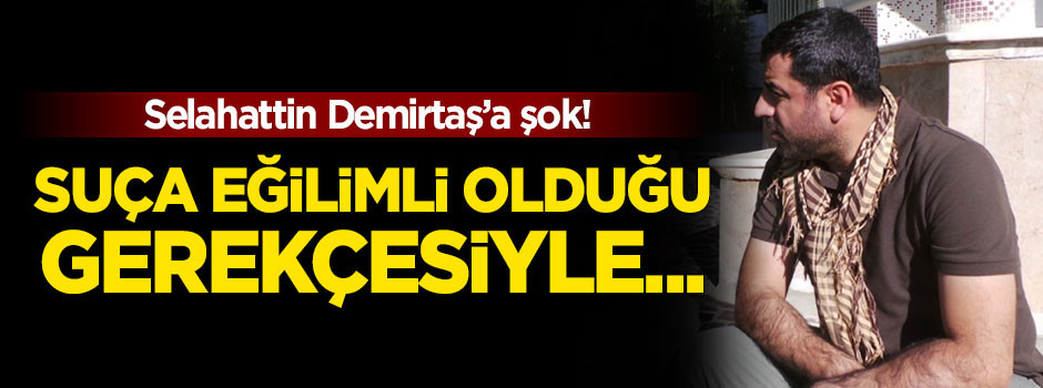 Selahattin Demirtaş'ın cezası ertelenmedi