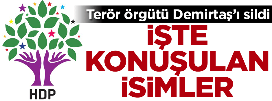 Demirtaş'ın yerine 3 isim