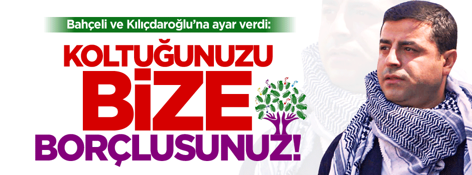 Demirtaş'tan CHP ve MHP'ye: Koltuklarınızı bize borçlusunuz