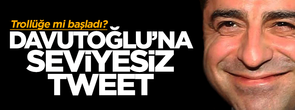 Demirtaş'tan Davutoğlu'na seviyesiz 'tweet'