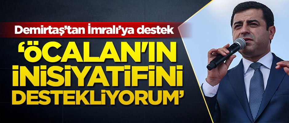Demirtaş'tan İmralı'ya destek