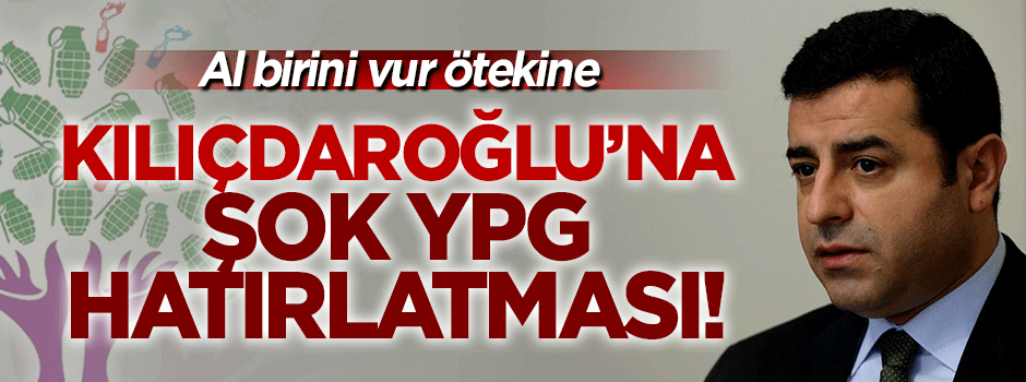 Demirtaş'tan Kılıçdaroğlu'na şok YPG hatırlatması!