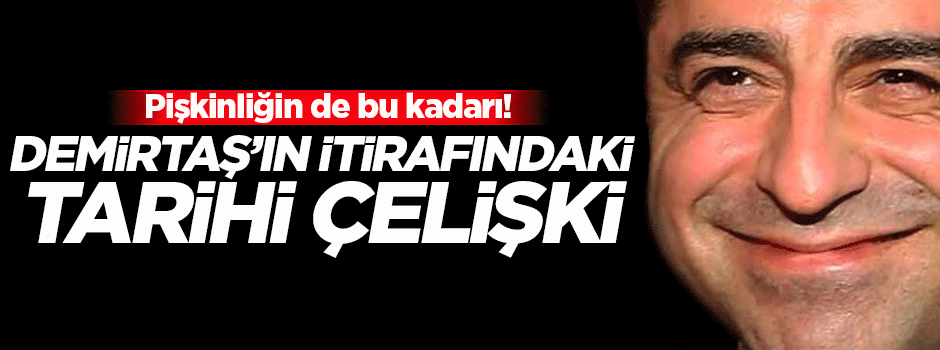Demirtaş'tan tarihi 'PKK terörü' çelişkisi