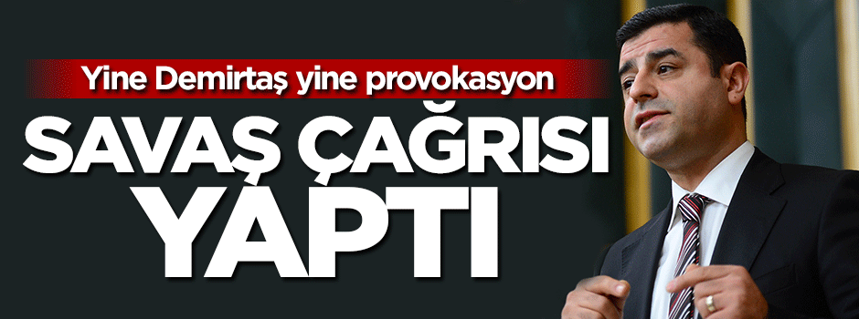 Demirtaş'tan yine provokasyon