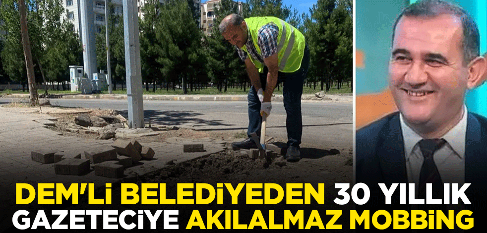 DEM'li Bağlar Belediyesi'nden mobbing: 30 yıllık gazeteciye parke taşı döşettiler