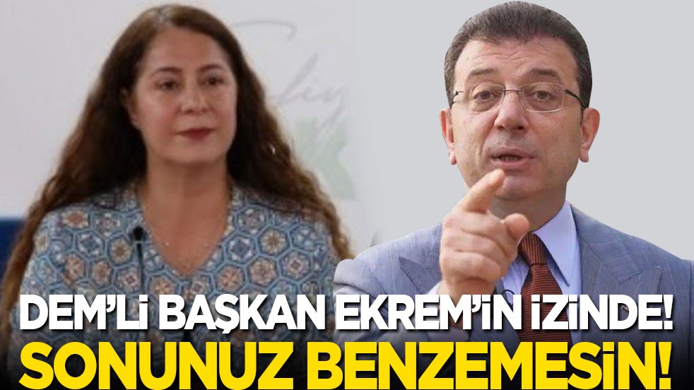 DEM’li Başkan Ekrem’in izinde! Sonun benzemesin!