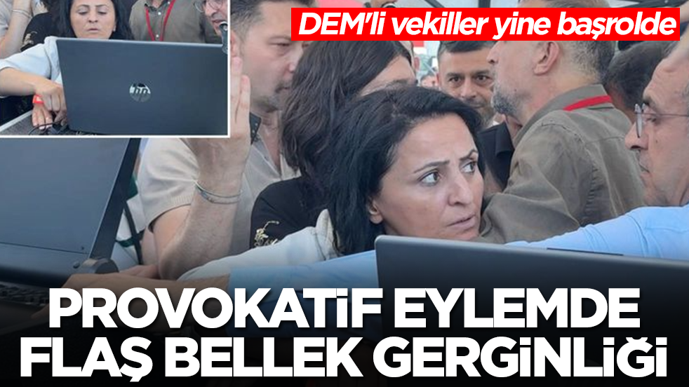 DEM'li vekiller yine başrolde: Provokatif eylemde flaş bellek gerginliği
