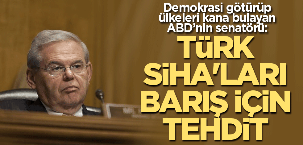 Demokrasi götürüp ülkeleri kana bulayan ABD'nin senatörü: Türk SİHA'ları barış için tehdit