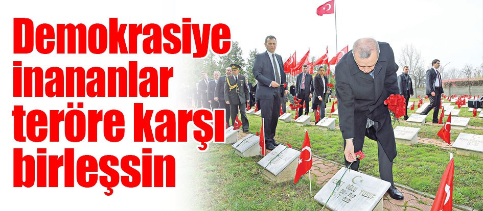Demokrasiye inananlar teröre karşı birleşsin