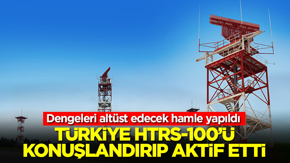 Dengeleri altüst edecek hamle yapıldı: Türkiye HTRS-100'ü konuşlandırıp aktif hale getirdi