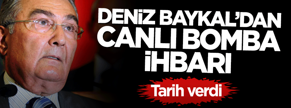 Deniz Baykal canlı bomba için tarih verdi