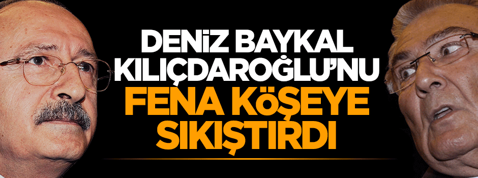 Deniz Baykal Kılıçdaroğlu'nu fena köşeye sıkıştırdi: Sana kim izletti?